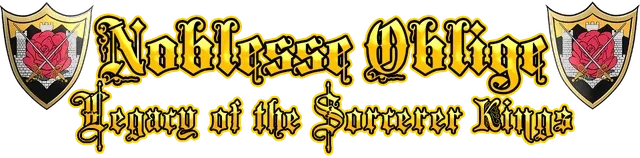 Noblesse Oblige: Legacy of the Sorcerer Kings