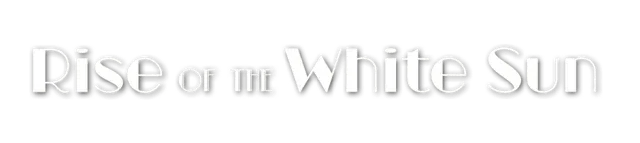 Rise Of The White Sun