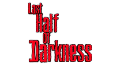 Last Half of Darkness