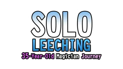 Solo leeching~35-Year-Old Magician Journey