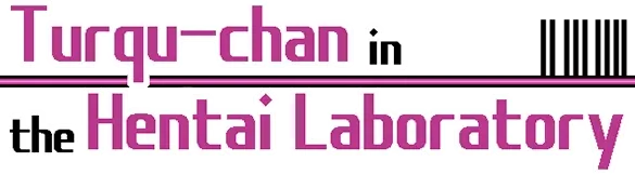 Turqu-chan in the Hentai Laboratory