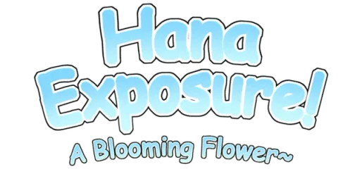 Hana Exposure! A Blooming Flower~