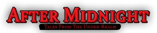Tales From The Under-Realm: After Midnight