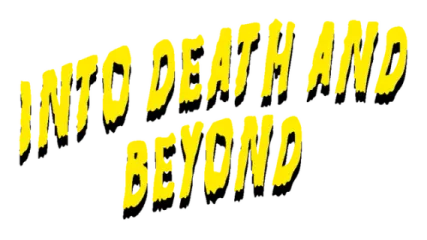 Into Death and Beyond