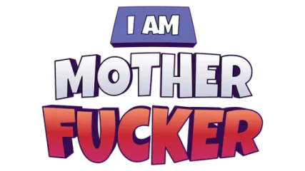 I Am Motherfucker