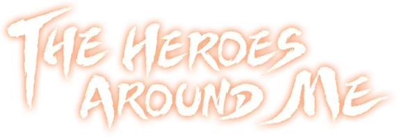 The Heroes around Me