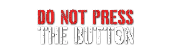 Do Not Press The Button (Or You'll Delete The Multiverse)