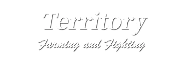 Territory: Farming and Warfare