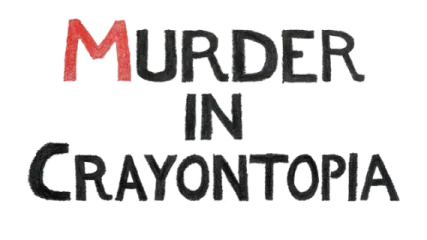 Murder in Crayontopia
