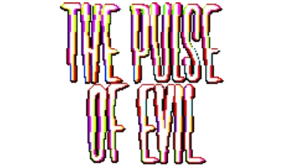The Pulse of Evil