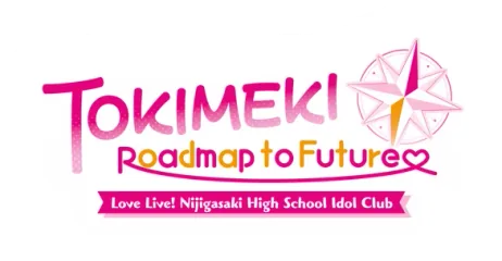 Love Live! Nijigasaki High School Idol Club TOKIMEKI Roadmap to Future