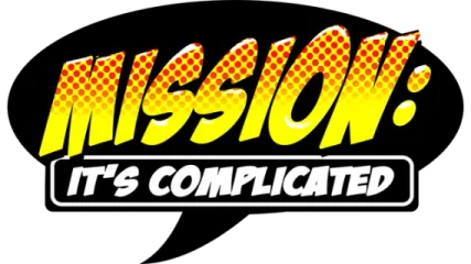 Mission: It's Complicated