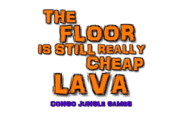 The Floor Is Still Really Cheap Lava