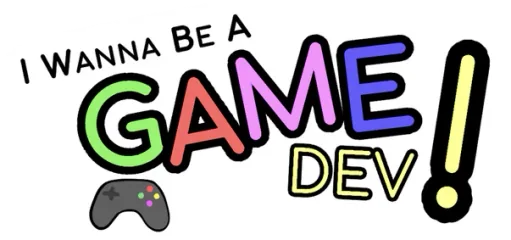 I Wanna Be A Game Dev!