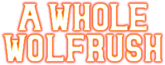 A Whole Wolfrush