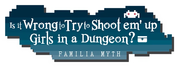 Is It Wrong to Try to Shoot 'em Up Girls in a Dungeon?
