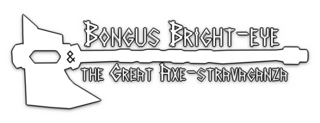 Bongus Bright-eye & The Great Axe-stravaganza