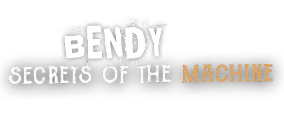 Bendy: Secrets of the Machine