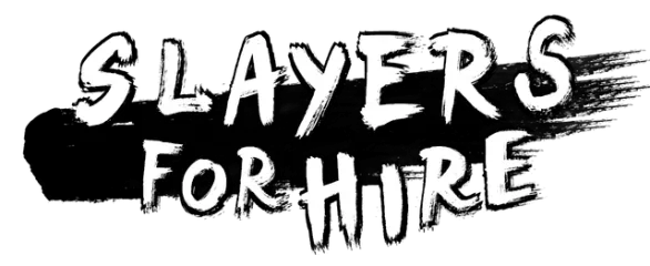 SLAYERS FOR HIRE