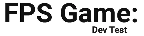 FPS Game: Dev Test