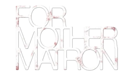 For Mother Matron