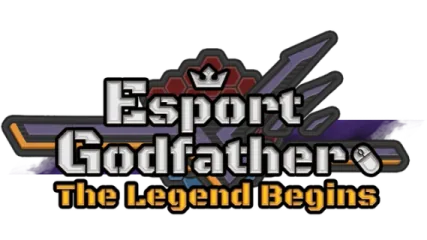 Esports Godfather: The Legend Begins