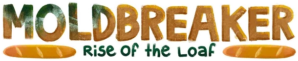 Moldbreaker: Rise of the Loaf