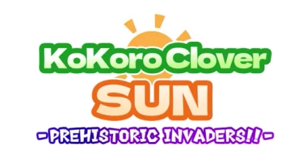 Kokoro Clover SUN - Prehistoric Invaders!