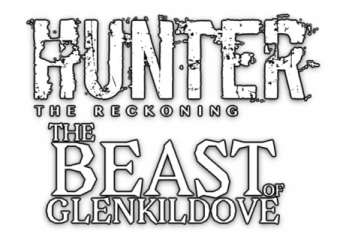 Hunter: The Reckoning - The Beast of Glenkildove