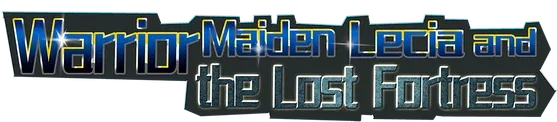 Warrior Maiden Lecia and the Lost Fortress