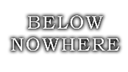 Below Nowhere