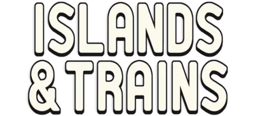 Islands and Trains