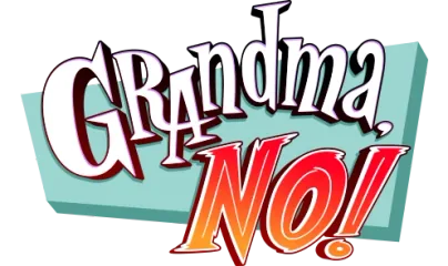 Grandma, No!