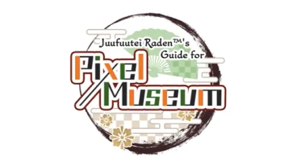 Juufuutei Raden's Guide for Pixel Museum