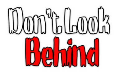 Don't Look Behind