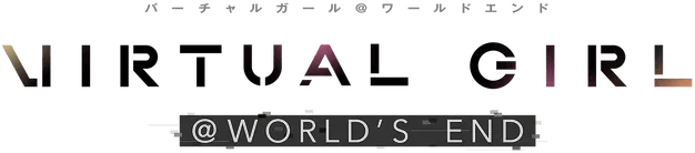 VIRTUAL GIRL WORLD'S END