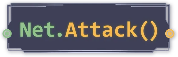 Net.Attack()