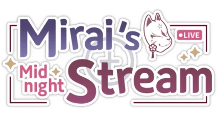 Mirai's Midnight Stream