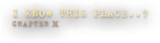 I Know This Place..? (chapter 2)