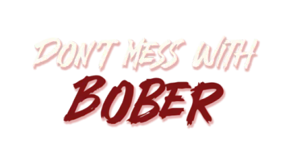 Don't Mess With Bober