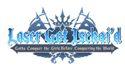 Loser Got Isekai'd -Gotta Conquer the Girls Before Conquering the World-
