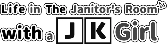 Life in The Janitor's Room with A JK Girl
