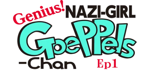 Genius! NAZI-GIRL GoePPels-Chan ep1