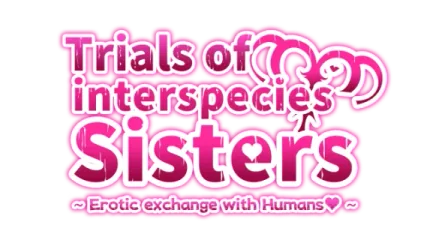 Trials of interspecies Sisters ~Erotic exchange with Humans~