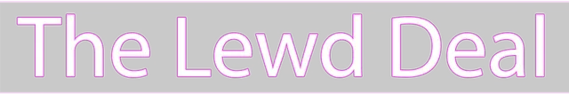 The Lewd Deal
