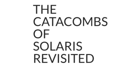 The Catacombs of Solaris Revisited