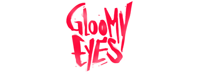 Gloomy Eyes