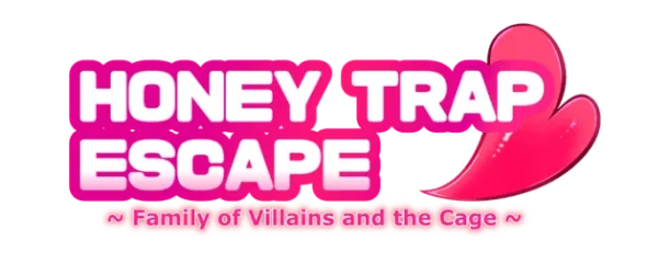 Honey Trap Escape ~ Family of Villains and the Cage ~