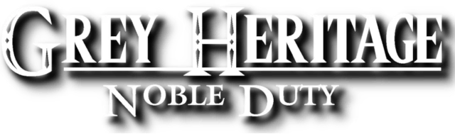 Grey Heritage: Noble Duty