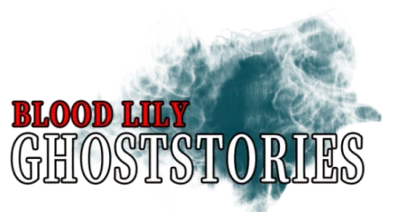 Blood Lily Ghoststories
